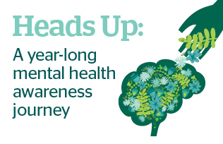 Heads Up: A year-long mental health awareness journey